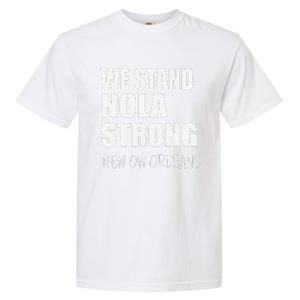 We Stand Nola Strong Mardi Gras Funny Louisiana Party Garment-Dyed Heavyweight T-Shirt