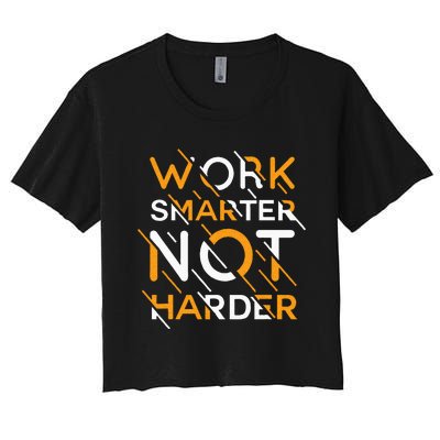 Work Smarter Not Harder Women's Crop Top Tee