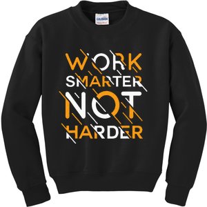 Work Smarter Not Harder Kids Sweatshirt