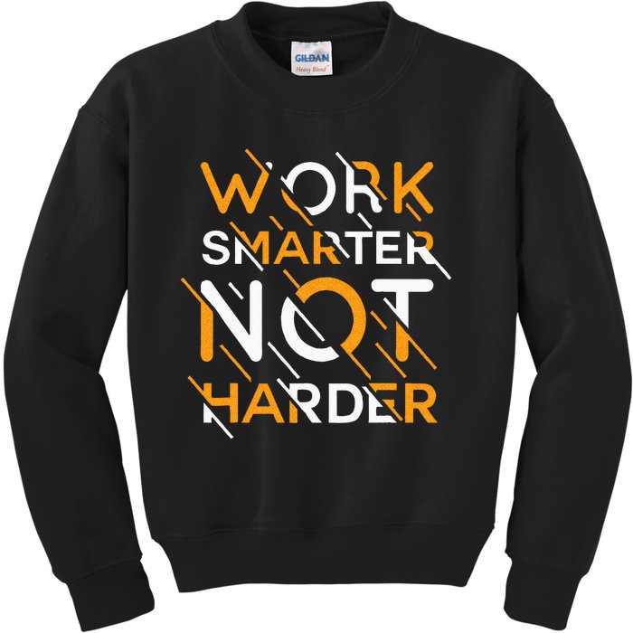 Work Smarter Not Harder Kids Sweatshirt