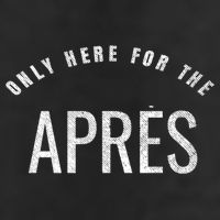 Winter Sports Only Here For The Apres Ski Gift Beanie