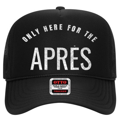 Winter Sports Only Here For The Apres Ski Gift Trucker Hat