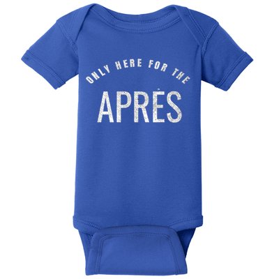 Winter Sports Only Here For The Apres Ski Gift Baby Bodysuit