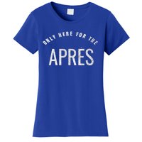 Winter Sports Only Here For The Apres Ski Gift Women's T-Shirt