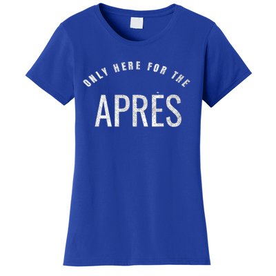 Winter Sports Only Here For The Apres Ski Gift Women's T-Shirt