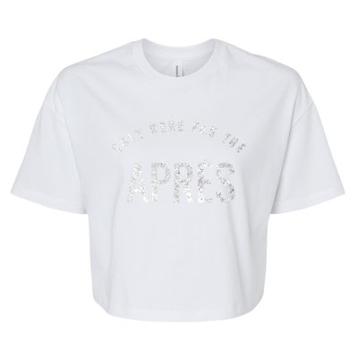 Winter Sports Only Here For The Apres Ski Gift Bella+Canvas Jersey Crop Tee