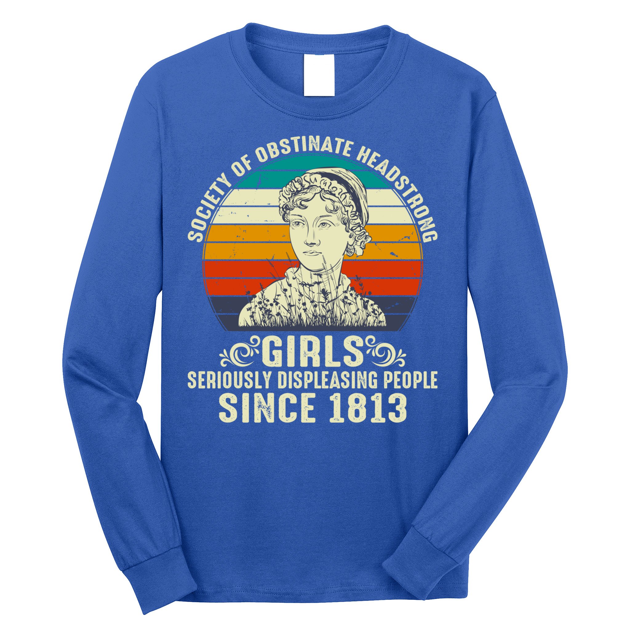 Womens Society Of Obstinate Headstrong Jane Austen Long Sleeve Shirt
