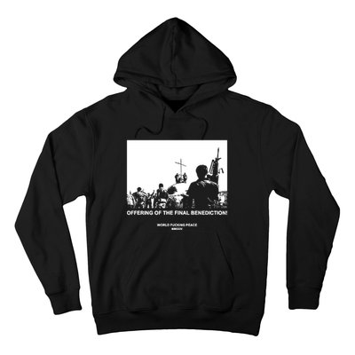 Worldfuckingpeace Store Offering Of The Final Benediction Hoodie