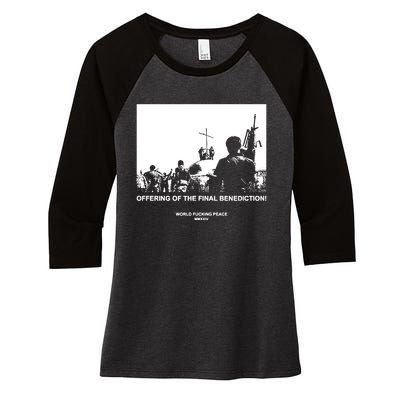 Worldfuckingpeace Store Offering Of The Final Benediction Women's Tri-Blend 3/4-Sleeve Raglan Shirt