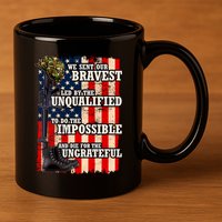 We Sent Our Bravest Support Military Veterans USA Flag 11oz C Handle Ceramic Mug