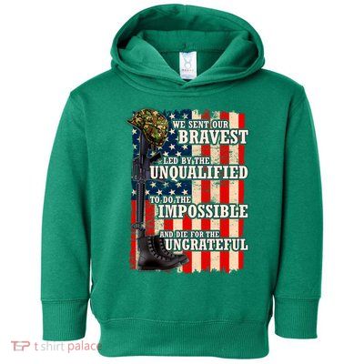 We Sent Our Bravest Support Military Veterans USA Flag Toddler Hoodie