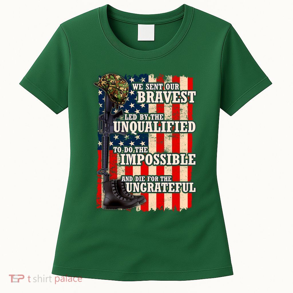 We Sent Our Bravest Support Military Veterans USA Flag Women's T-Shirt