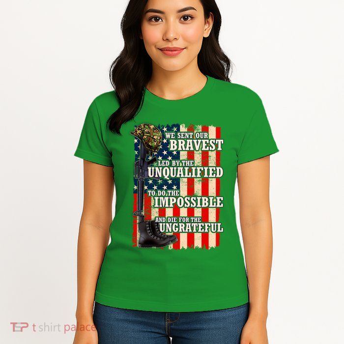 We Sent Our Bravest Support Military Veterans USA Flag Women's T-Shirt