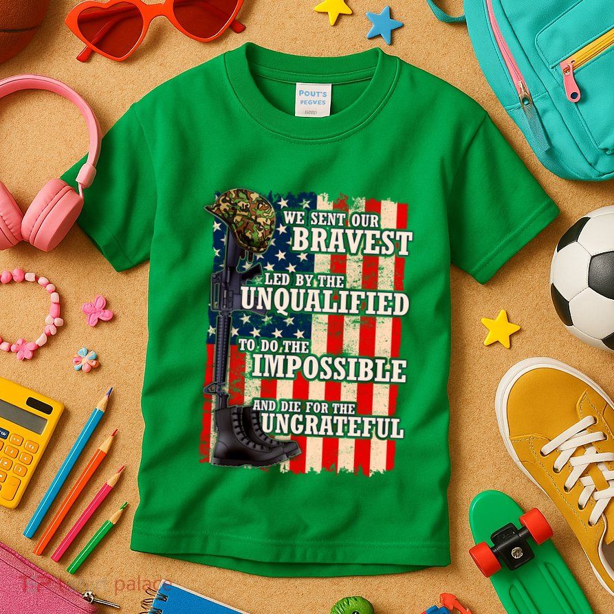 We Sent Our Bravest Support Military Veterans USA Flag Kids T-Shirt