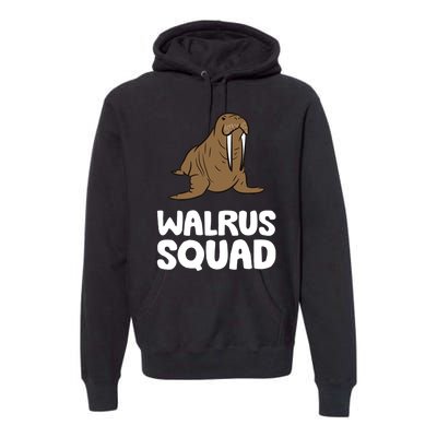 Walrus Squad Ocean Animal Funny Walrus Squad Premium Premium Hoodie