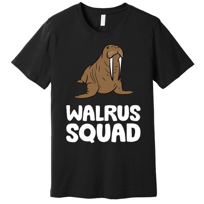 Walrus Squad Ocean Animal Funny Walrus Squad Premium Premium T-Shirt