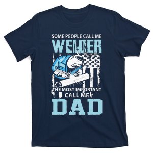 Welder Some People Call Me Welding Dad Father Mental Worker T-Shirt