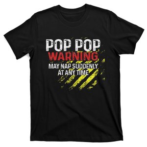 Warning Sign Pop Pop May Nap Suddenly At Any Time Sarcastic T-Shirt