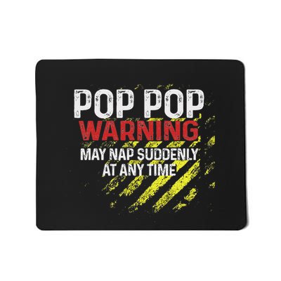 Warning Sign Pop Pop May Nap Suddenly At Any Time Sarcastic Mousepad