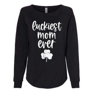 Womens St Patricks Day Cute Gift For Mother Mommy Luckiest Mom Ever Womens California Wash Sweatshirt