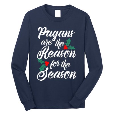 Winter Solstice Pagans Are The Reason For The Season Yule Long Sleeve Shirt