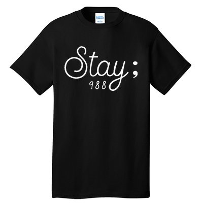 World Suicide Prevention Awareness Day Stay; 988 Tall T-Shirt