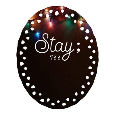 World Suicide Prevention Awareness Day Stay; 988 Ceramic Oval Ornament