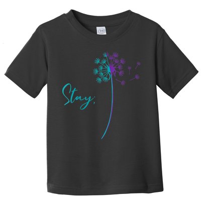 Wo Suicide Prevention Dandelion Teal and Purple Stay Semicolon Toddler T-Shirt