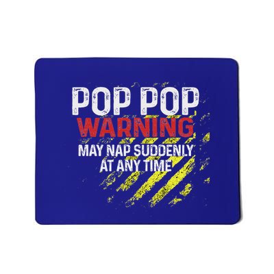 Warning Sign Pop Pop May Nap Suddenly At Any Time Mousepad
