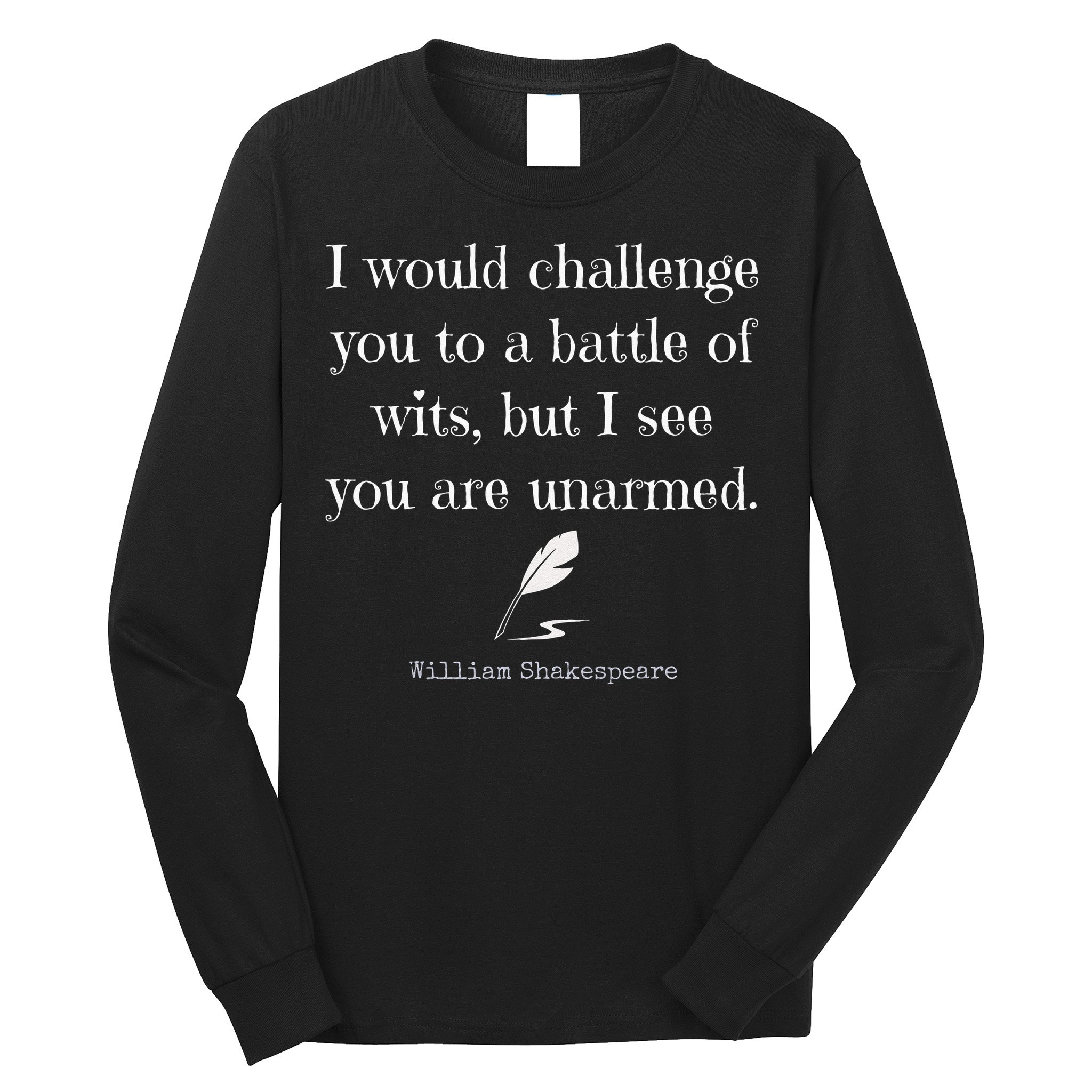 William Shakespeare Quote English Literature Long Sleeve Shirt