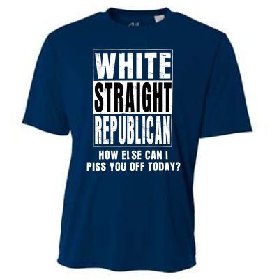 White Straight Republican How Else Can I Piss You Off Today Cooling Performance Crew T-Shirt