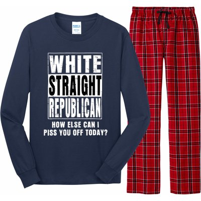 White Straight Republican How Else Can I Piss You Off Today Long Sleeve Pajama Set