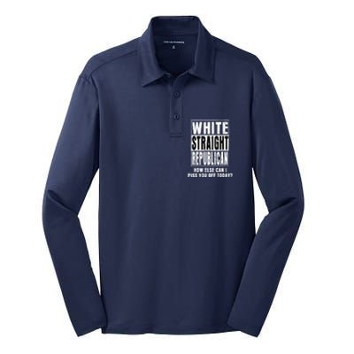 White Straight Republican How Else Can I Piss You Off Today Silk Touch Performance Long Sleeve Polo