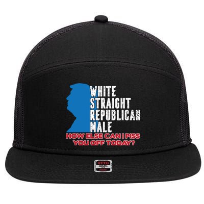 White Straight Republican Male Who Else Can I Piss Off Today 7 Panel Mesh Trucker Snapback Hat