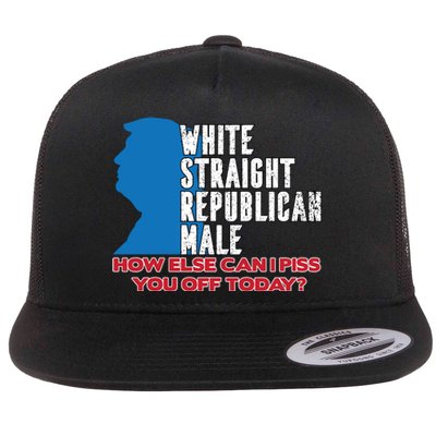 White Straight Republican Male Who Else Can I Piss Off Today Flat Bill Trucker Hat