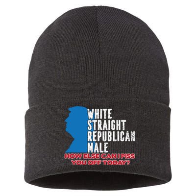 White Straight Republican Male Who Else Can I Piss Off Today Sustainable Knit Beanie