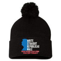 White Straight Republican Male Who Else Can I Piss Off Today Pom Pom 12in Knit Beanie