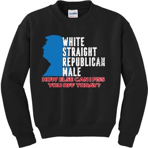 White Straight Republican Male Who Else Can I Piss Off Today Kids Sweatshirt