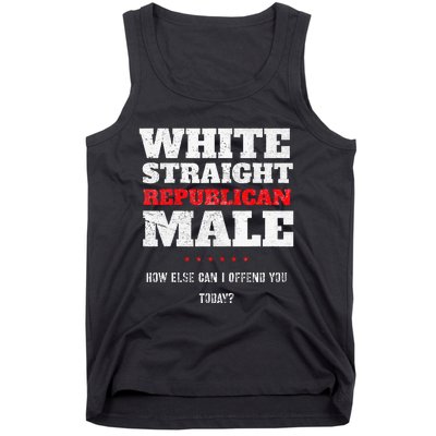 White Straight Republican Male How Else Can I Offend Tank Top