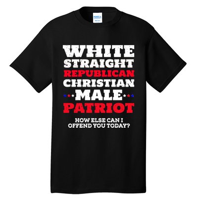 White Straight Republican Christian Male Patriot Tall T-Shirt