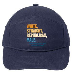 White Straight Republican Male Piss You Off Funny 7-Panel Snapback Hat