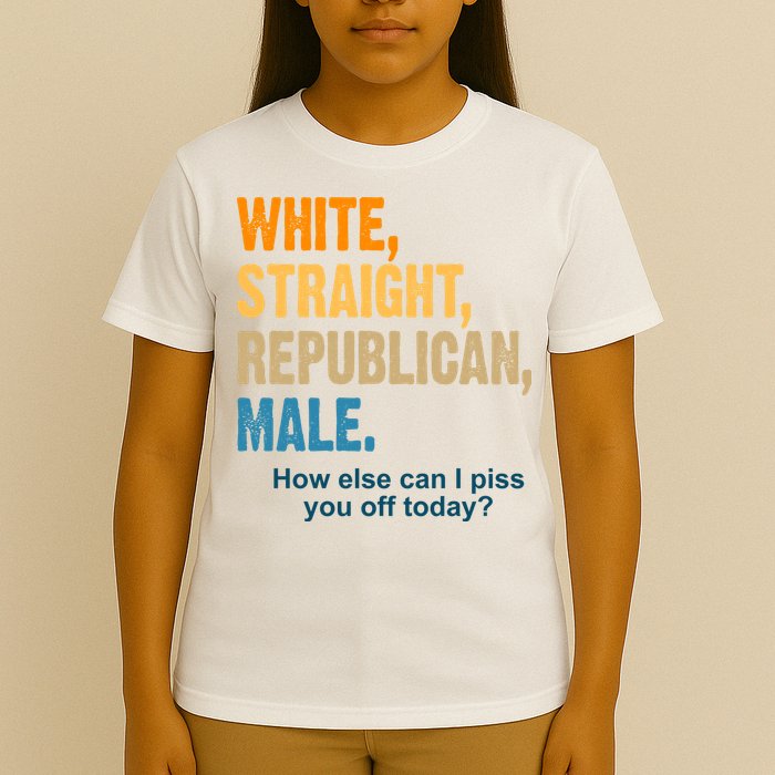 White Straight Republican Male Piss You Off Funny T-Shirt