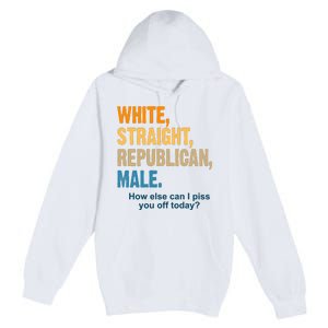 White Straight Republican Male Piss You Off Funny Premium Pullover Hoodie