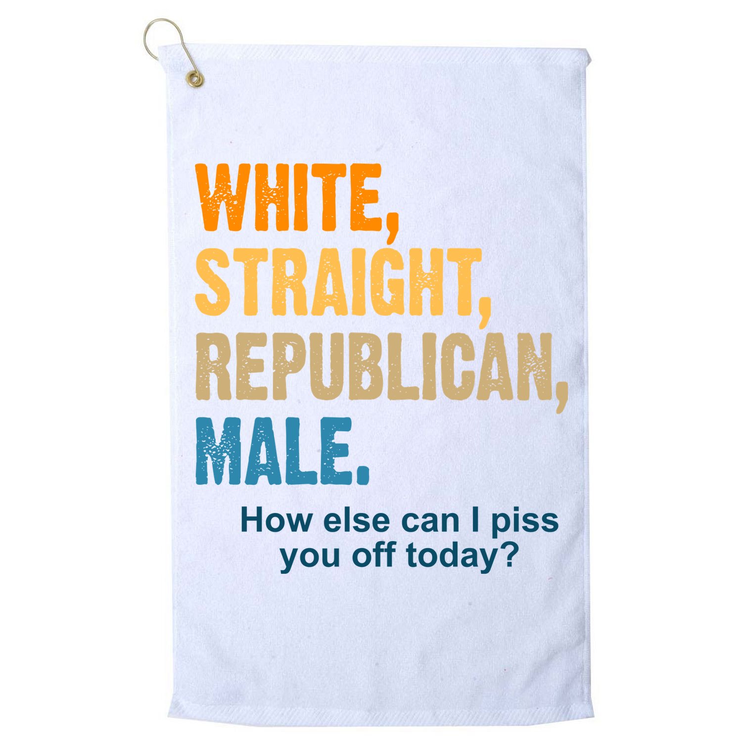 White Straight Republican Male Piss You Off Funny Golf Towel