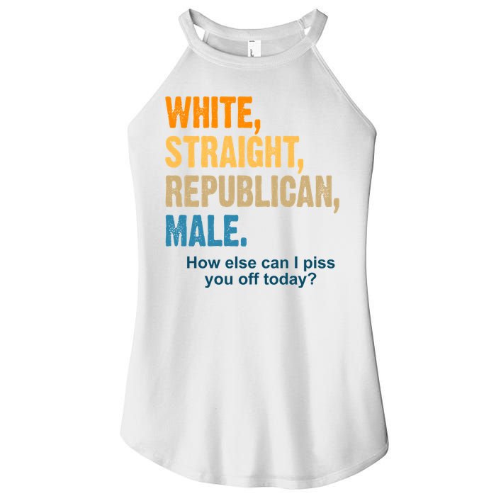 White Straight Republican Male Piss You Off Funny Women's Perfect Tri Rocker Tank