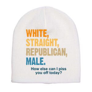 White Straight Republican Male Piss You Off Funny Short Acrylic Beanie