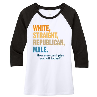 White Straight Republican Male Piss You Off Funny Women's Tri-Blend 3/4-Sleeve Raglan Shirt