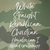 White Straight Republican Christian How Else Can I Offend Legacy Tie Dye Trucker Hat