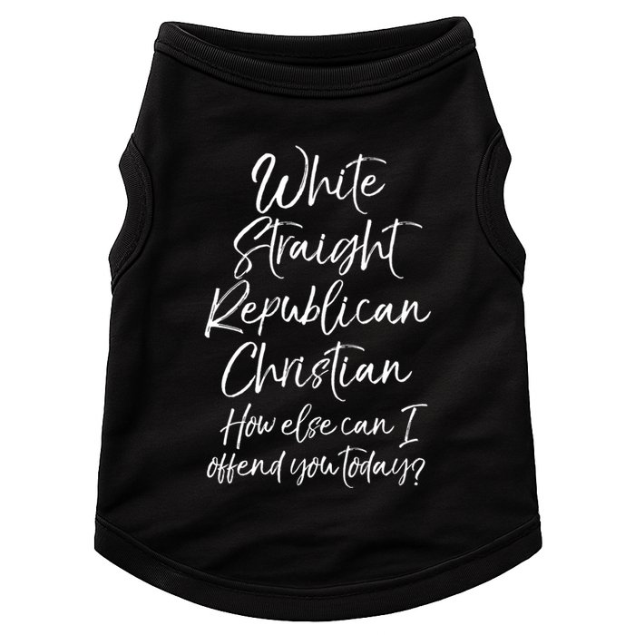 White Straight Republican Christian How Else Can I Offend Doggie Tank