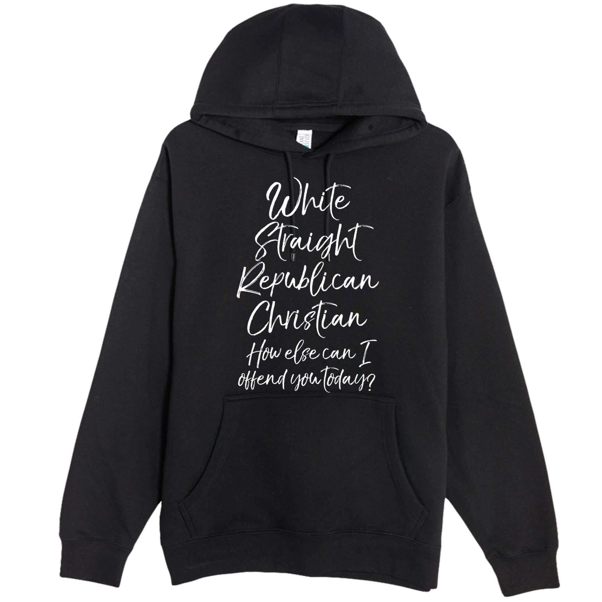 White Straight Republican Christian How Else Can I Offend Premium Pullover Hoodie